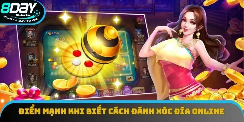 Điểm mạnh khi biết cách đánh xóc đĩa online
