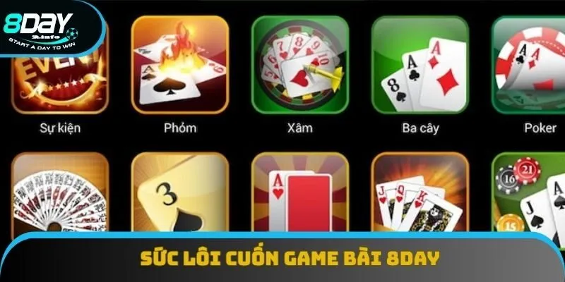 Sức hấp dẫn lôi cuốn từ game bài 8day